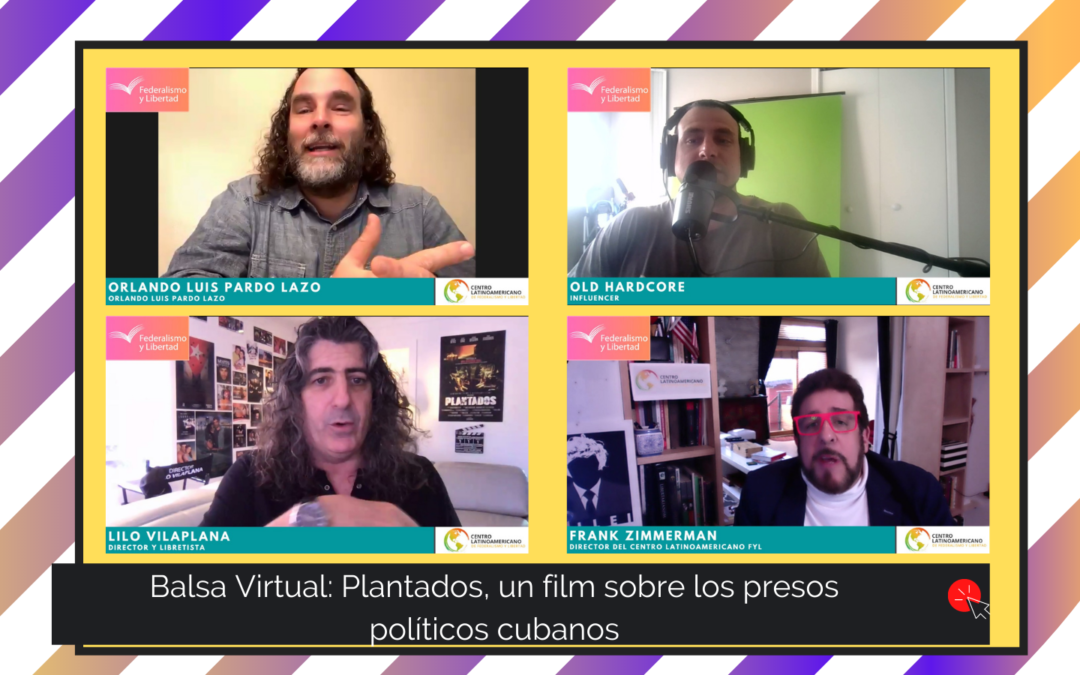 Balsa Virtual: Plantados, un film sobre los presos políticos cubanos