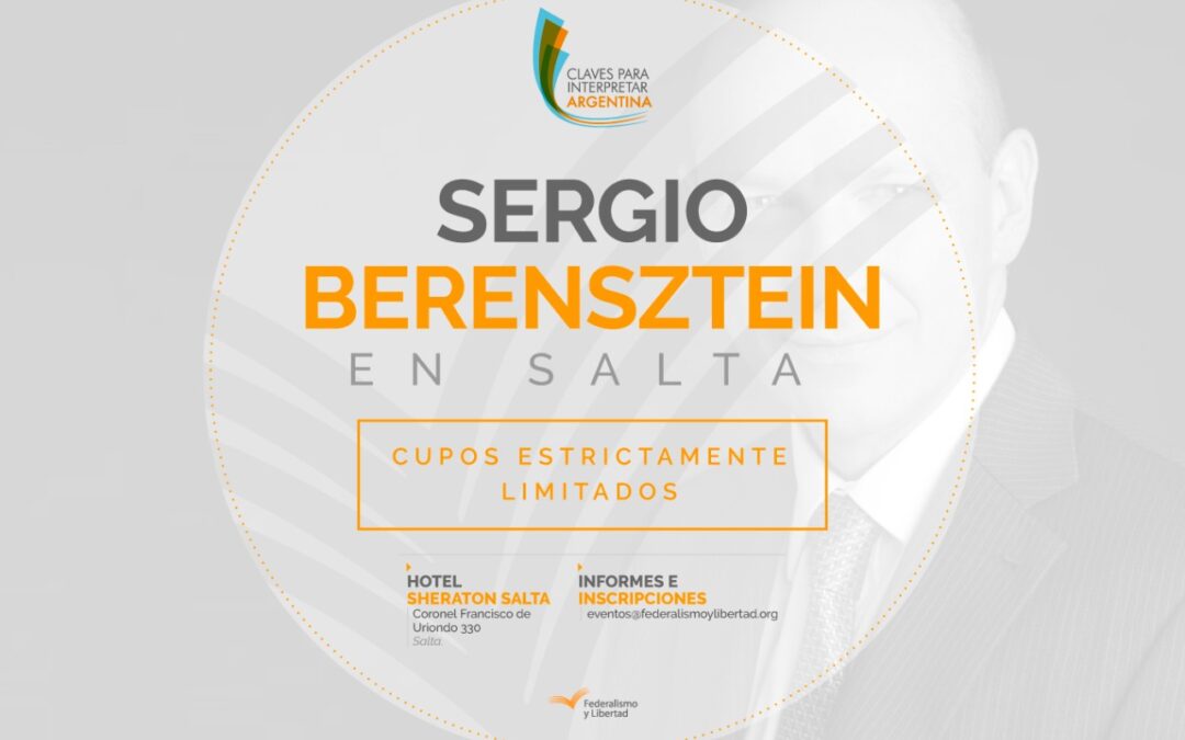 Visita del consultor Sergio Berensztein a Salta  Ciclo “Claves para interpretar la Argentina”