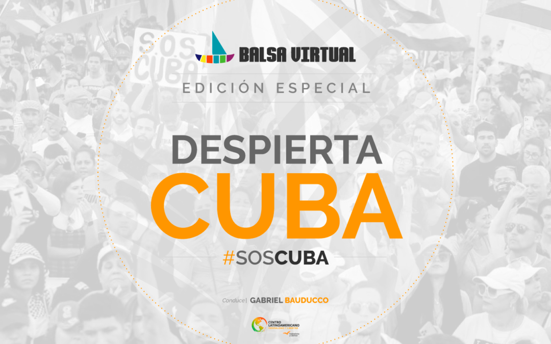 Balsa Virtual | Edición especial: ¡DESPIERTA CUBA!