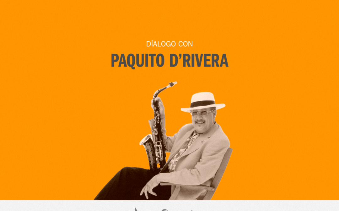 Balsa Virtual | Diálogo con Paquito D’Rivera