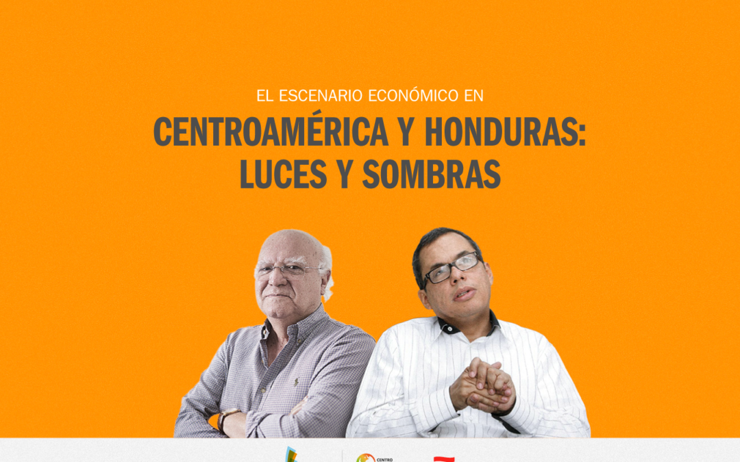 El escenario económico en Centroamérica y Honduras: luces y sombras