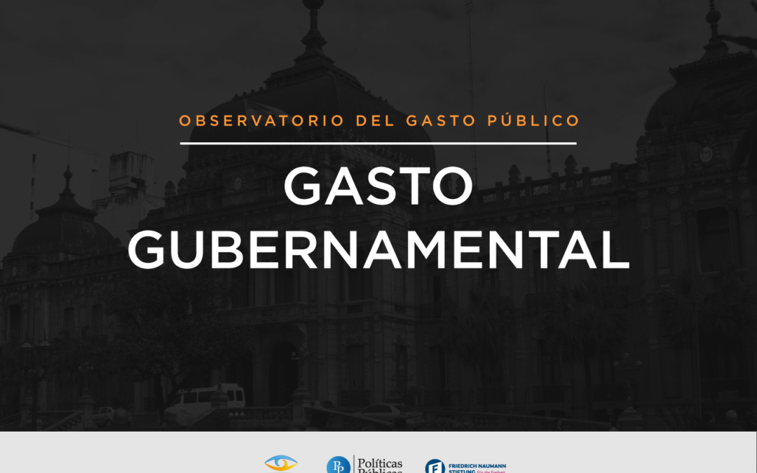 Informe Observatorio del Gasto Público | Gasto Gubernamental