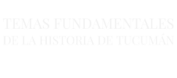 temas fundamentales de la historia de tucuman