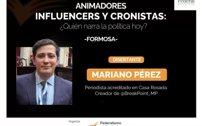 Animadores, Influencers y Cronistas: ¿Quién narra la política hoy?
