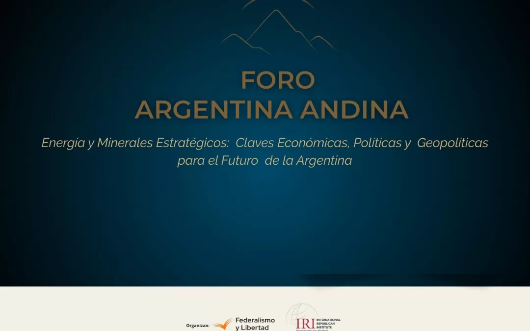 Foro “Argentina Andina: Energía, Minería y Desarrollo Democrático”